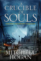 A Crucible of Souls (Sorcery Ascendant Sequence Book 1)