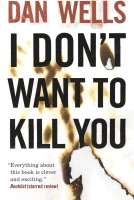 I Don&#39;t Want to Kill You (John Cleaver Book 3)