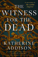 The Witness for the Dead (The Goblin Emperor Book 2)