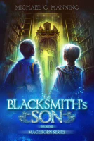 The Blacksmith&#39;s Son (Mageborn Book 1)