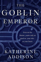 The Goblin Emperor (The Goblin Emperor Book 1)