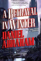 A Betrayal in Winter (The Long Price Quartet Book 2)