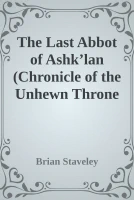 The Last Abbot of Ashk’lan (Chronicle of the Unhewn Throne Book 1.5)